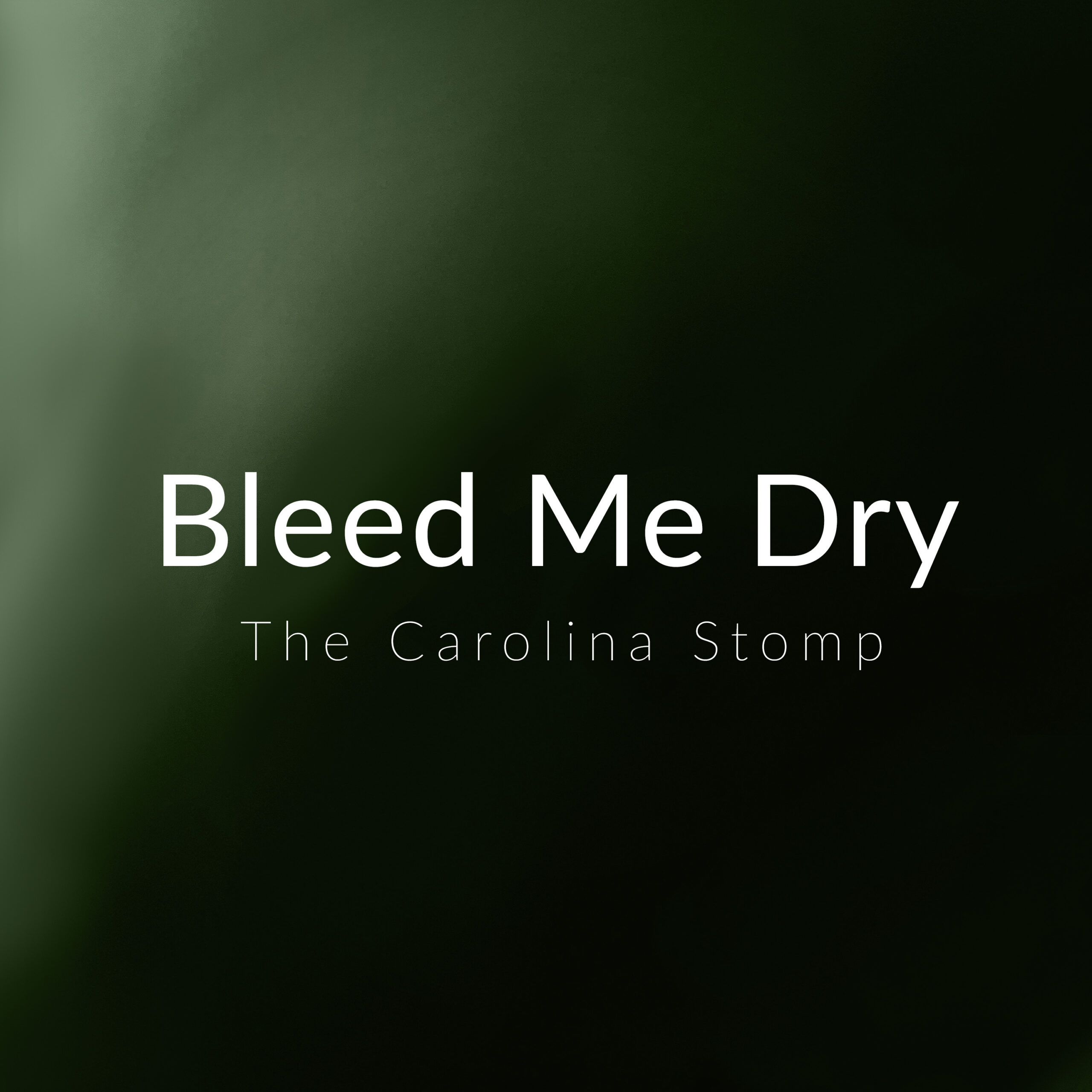 Bleed Me Dry (Single) by The Carolina Stomp